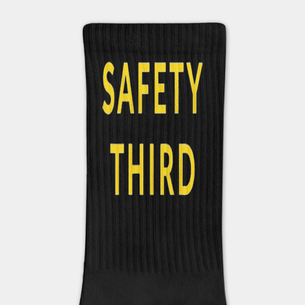 Funny Safety Slogan Saying 'SAFETY THIRD' funny slogan, sarcastic saying, novelty humor, ironic quote. by OUTFITPAW