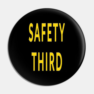 Funny Safety Slogan Saying 'SAFETY THIRD' funny slogan, sarcastic saying, novelty humor, ironic quote. Pin