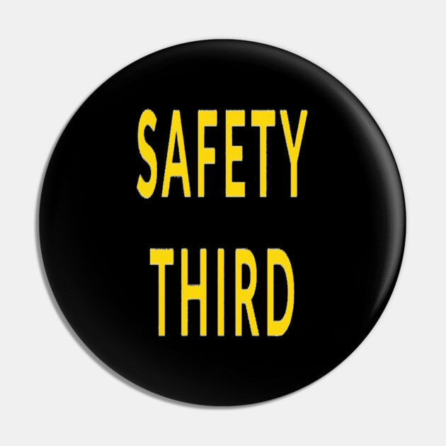 Funny Safety Slogan Saying 'SAFETY THIRD' funny slogan, sarcastic saying, novelty humor, ironic quote. Pin by OUTFITPAW