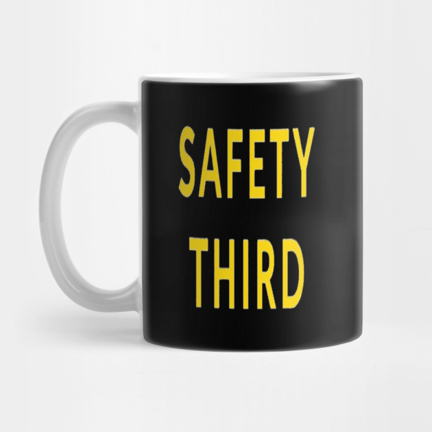 Funny Safety Slogan Saying 'SAFETY THIRD' funny slogan, sarcastic saying, novelty humor, ironic quote. by OUTFITPAW