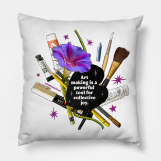 Art making is a powerful tool for collective joy Pillow