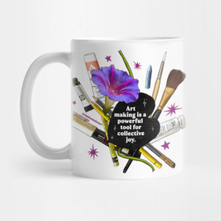 Art making is a powerful tool for collective joy Mug