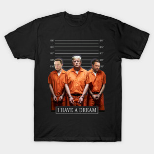 funny trump i have a dream vintage 2025 felon T-Shirt