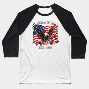 250-Years-Anniversary-Eagle-American-Flag-1776-2026 Baseball T-Shirt