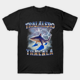 Tralalero Tralala Bootleg Brainrot Italian Brainrot Meme funny 2025 T-Shirt