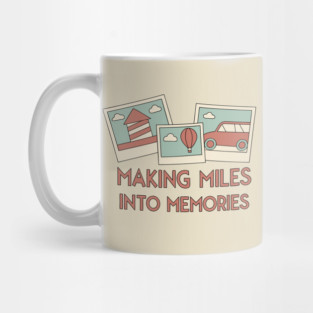Making miles into Memories Mug