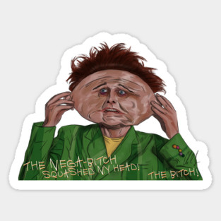 Drop Dead Fred: The Mega-Bitch Squashed My Head Sticker