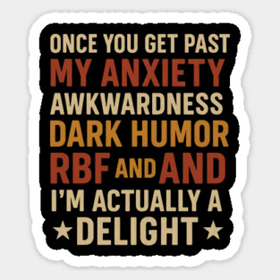 Once You Get Past My Anxiety – Funny Sarcastic Dark Humor Quote Magnet