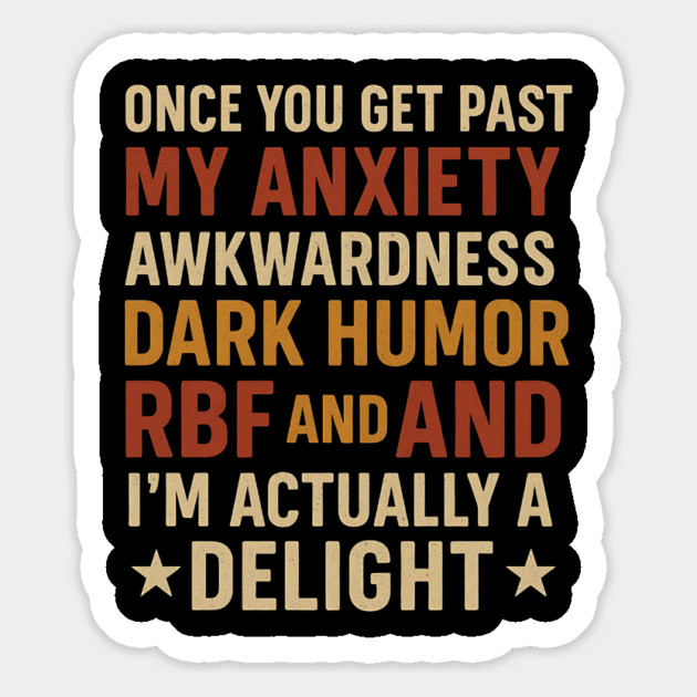 Once You Get Past My Anxiety – Funny Sarcastic Dark Humor Quote Magnet by ArtistTee ⭐⭐⭐⭐⭐