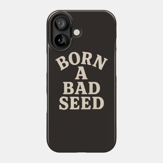 Born A Bad Seed Phone Case by Maggie's Store 3