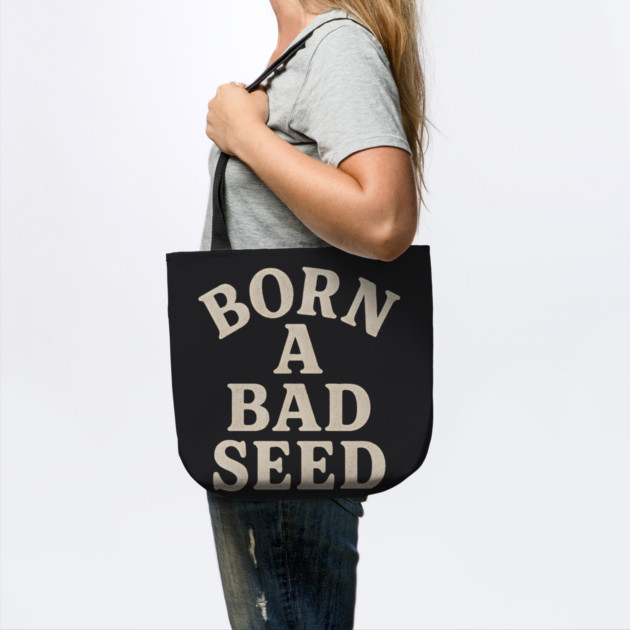 Born A Bad Seed by Maggie's Store 3