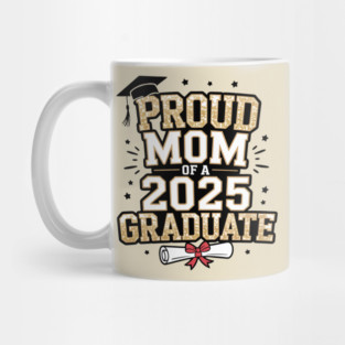 Proud Mom Of A 2025 Graduate Mug
