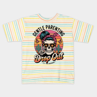 Gentle Parenting Dropout Est This Morning Kids T-Shirt