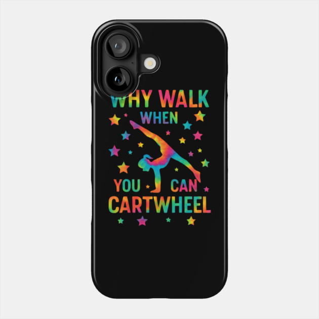 Why Walk When You Can Cartwheel – Tie-Dye Gymnastics Design for Girls Phone Case by ArtistTee ⭐⭐⭐⭐⭐
