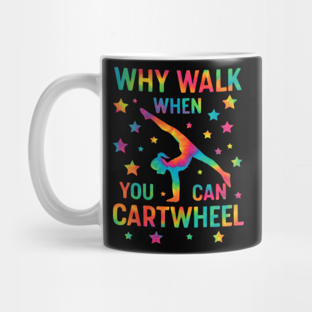 Why Walk When You Can Cartwheel – Tie-Dye Gymnastics Design for Girls by ArtistTee ⭐⭐⭐⭐⭐