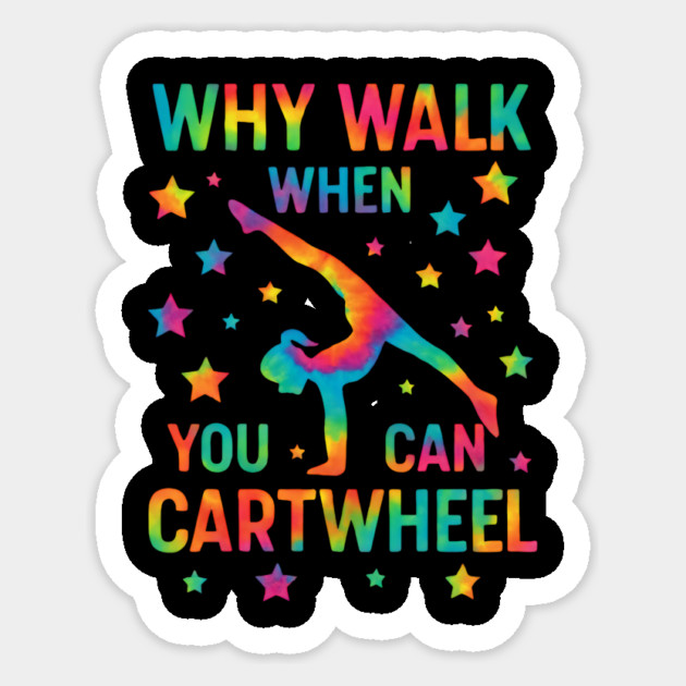 Why Walk When You Can Cartwheel – Tie-Dye Gymnastics Design for Girls Sticker by ArtistTee ⭐⭐⭐⭐⭐