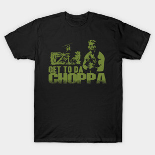 Get to The Choppa T-Shirt