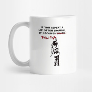 BANKSY If You Repeat A Lie Often Enough It Becomes Politics Mug