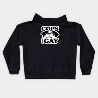 Cops Are Gay Lgbt Funny Kids Hoodie