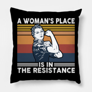 A Woman's Place Is in the Resistance – Feminist Quote, Star Rebels Pride, Empowerment Art Pillow
