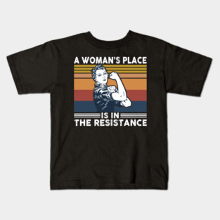 A Woman's Place Is in the Resistance – Feminist Quote, Star Rebels Pride, Empowerment Art Kids T-Shirt
