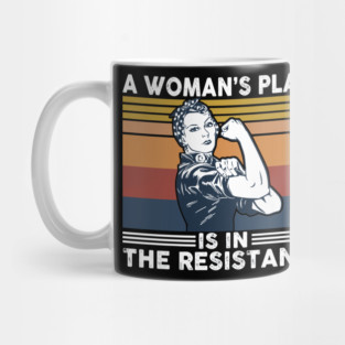 A Woman's Place Is in the Resistance – Feminist Quote, Star Rebels Pride, Empowerment Art Mug