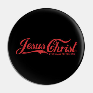 Jesus Christ Eternally Refreshing Pin