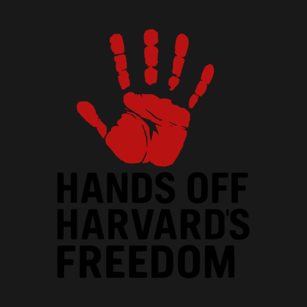 Hands Off Harvard’s Freedom Protest Design for Free Speech Activists by ArtistTee ⭐⭐⭐⭐⭐