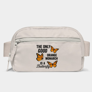 The Only Good Orange Monarch is a Butterfly Funny Anti-Trump Quote Bag