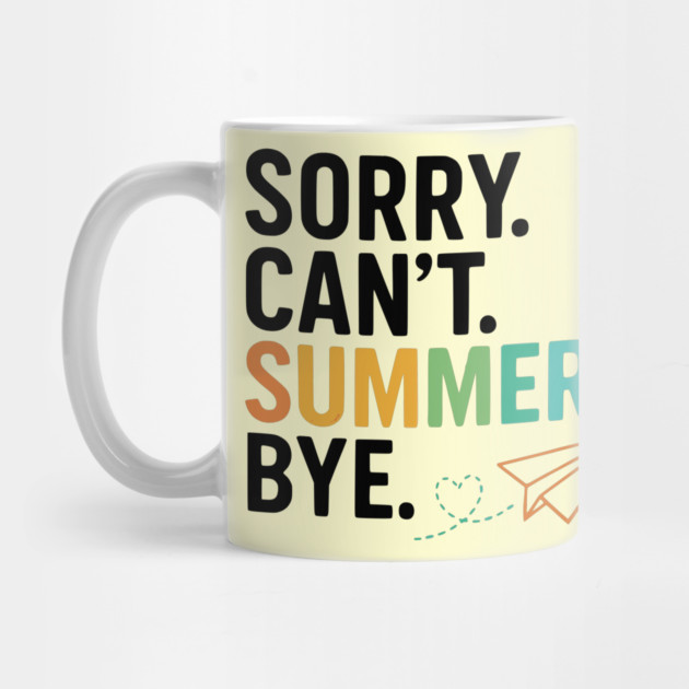 Sorry-Can’t-Summer-Bye-Rainbow-Teacher-Last-Day-of-School by ArtistTee ⭐⭐⭐⭐⭐