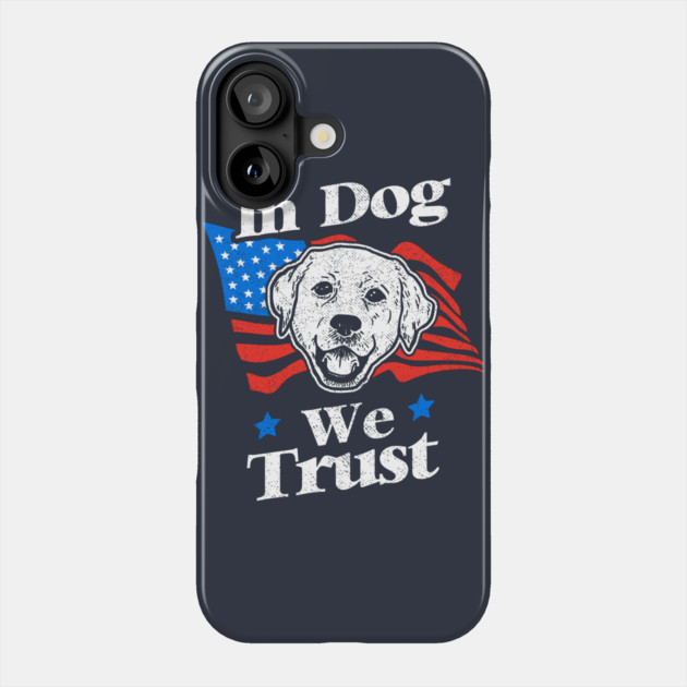 In Dog We Trust Phone Case by dumbshirts