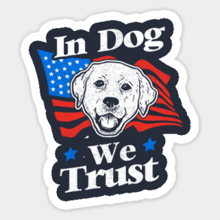 In Dog We Trust Magnet