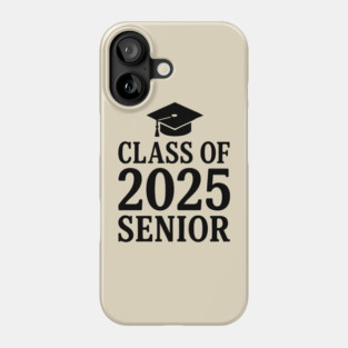 Class of 2025 Senior Graduation – High School College Grad Gift Phone Case