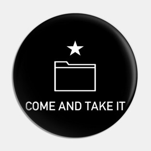 Come And Take It Digital - Anti-Censorship, Intellectual Freedom, Anti Copyright, Open Source Pin
