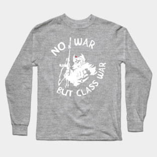 No War But Class War Skeleton - Anti Imperialism, Anti War, Socialist, Anarchist, Communist Long Sleeve T-Shirt