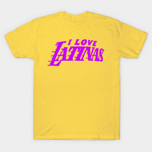 I Love latinas T-Shirt