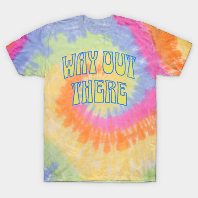 Way Out There – Retro Psychedelic T-Shirt by DonWillisJrArt