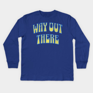 Way Out There – Retro Psychedelic Kids Long Sleeve T-Shirt