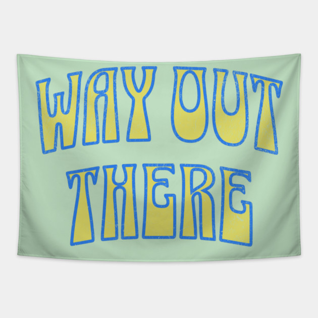 Way Out There – Retro Psychedelic Tapestry by DonWillisJrArt