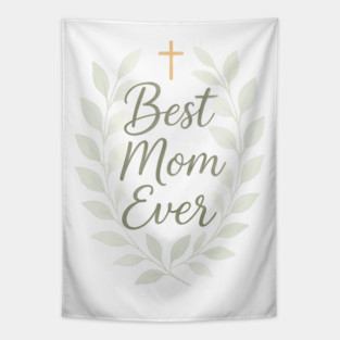 Best Mom Ever , Christian Mom Tapestry