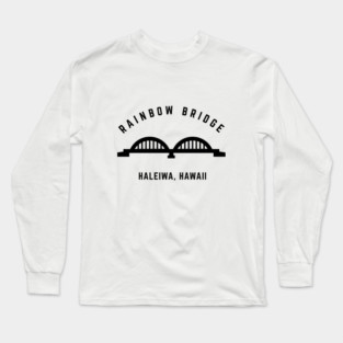 Rainbow Bridge - Haleiwa, Hawaii - North Shore Long Sleeve T-Shirt