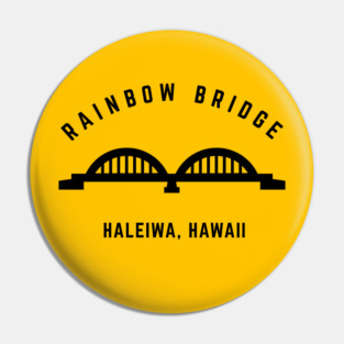 Rainbow Bridge - Haleiwa, Hawaii - North Shore Pin