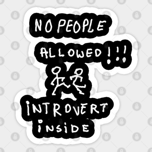 No People Allowed – Introvert Inside Sticker by Hobby Helpers Merch