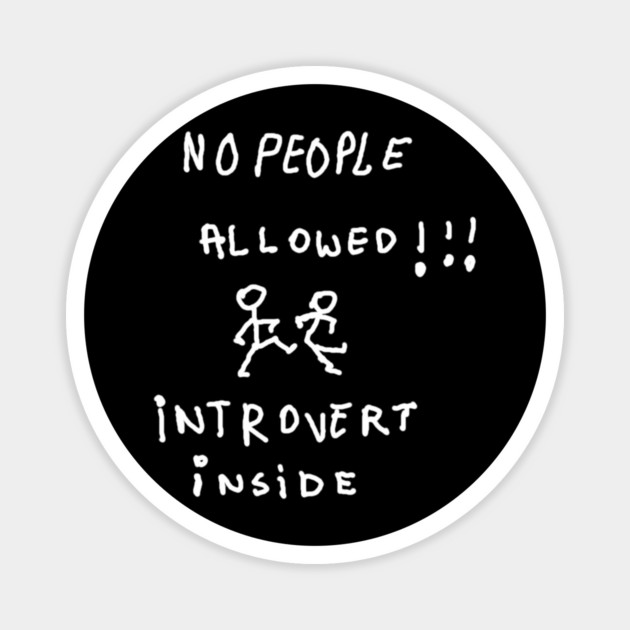 No People Allowed – Introvert Inside Magnet by Hobby Helpers Merch
