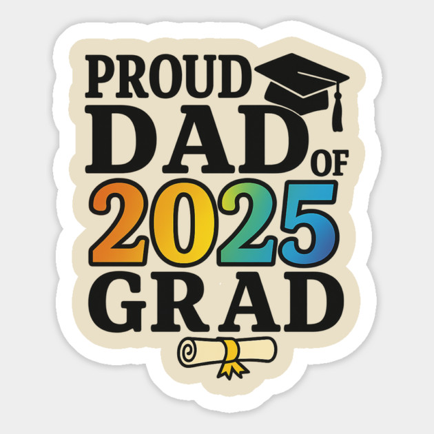 Proud Dad of 2025 Grad – Graduation Gift for Father – Colorful Class of 2025 Senior Magnet by ArtistTee ⭐⭐⭐⭐⭐