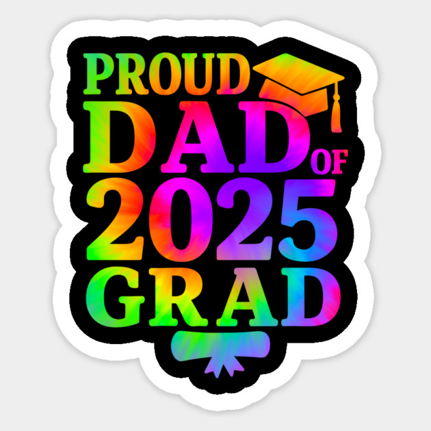 Proud-Dad-of-2025-Grad–Graduation-Gift-for-Father–Colorful-Class-of-2025-Senior Sticker by ArtistTee ⭐⭐⭐⭐⭐