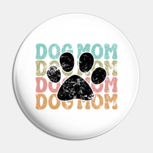 Dog Mom Pin