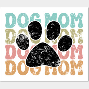 Dog Mom Posters and Art