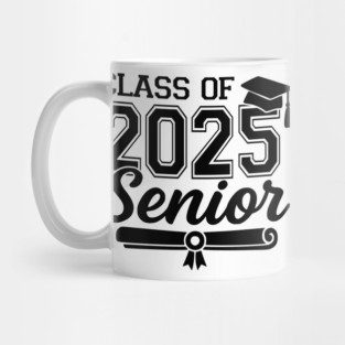 Class of 2025 Senior Graduation High School College Grad Gift Mug