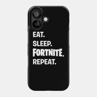 Eat Sleep FORTNITE Repeat Phone Case